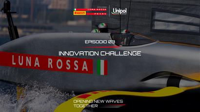 EP.3 INNOVATION CHALLENGE | Opening New Waves Together - Unipol e Luna Rossa Prada Pirelli